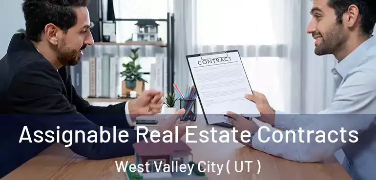  Assignable Real Estate Contracts West Valley City ( UT )