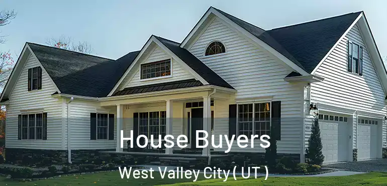  House Buyers West Valley City ( UT )