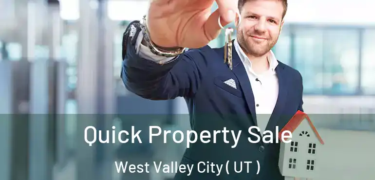  Quick Property Sale West Valley City ( UT )