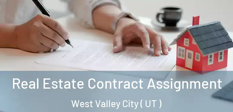  Real Estate Contract Assignment West Valley City ( UT )