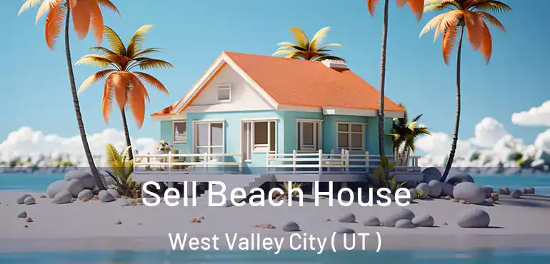  Sell Beach House West Valley City ( UT )