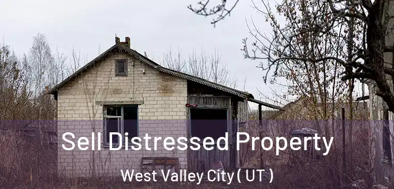  Sell Distressed Property West Valley City ( UT )