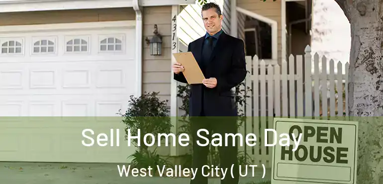  Sell Home Same Day West Valley City ( UT )