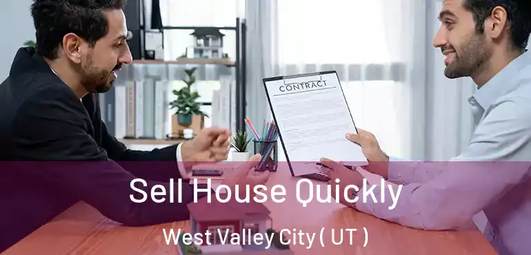  Sell House Quickly West Valley City ( UT )
