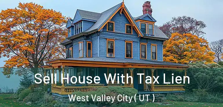  Sell House With Tax Lien West Valley City ( UT )