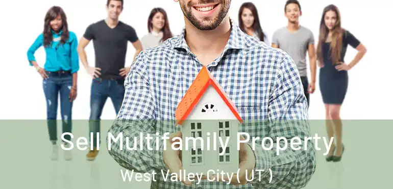  Sell Multifamily Property West Valley City ( UT )
