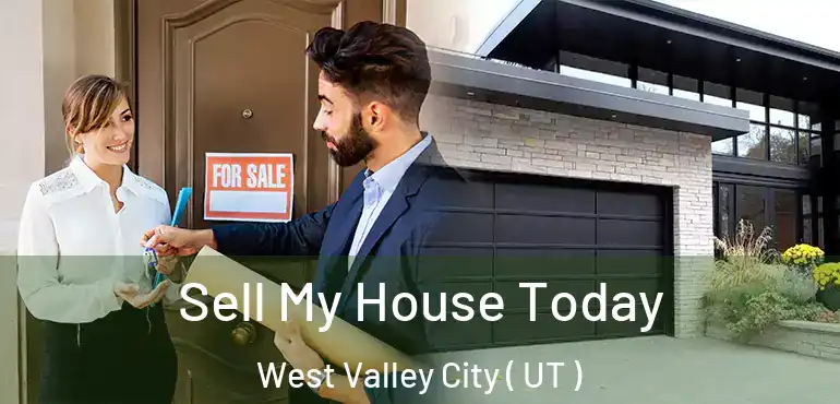  Sell My House Today West Valley City ( UT )