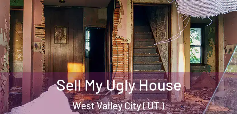  Sell My Ugly House West Valley City ( UT )